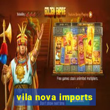 vila nova imports